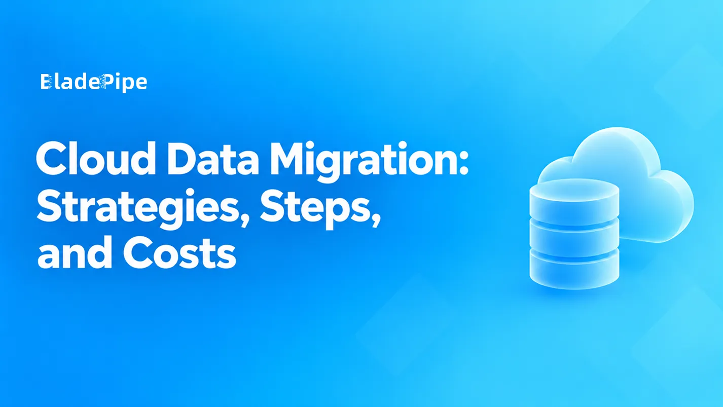 Cloud Data Migration: Strategies, Steps, and Costs