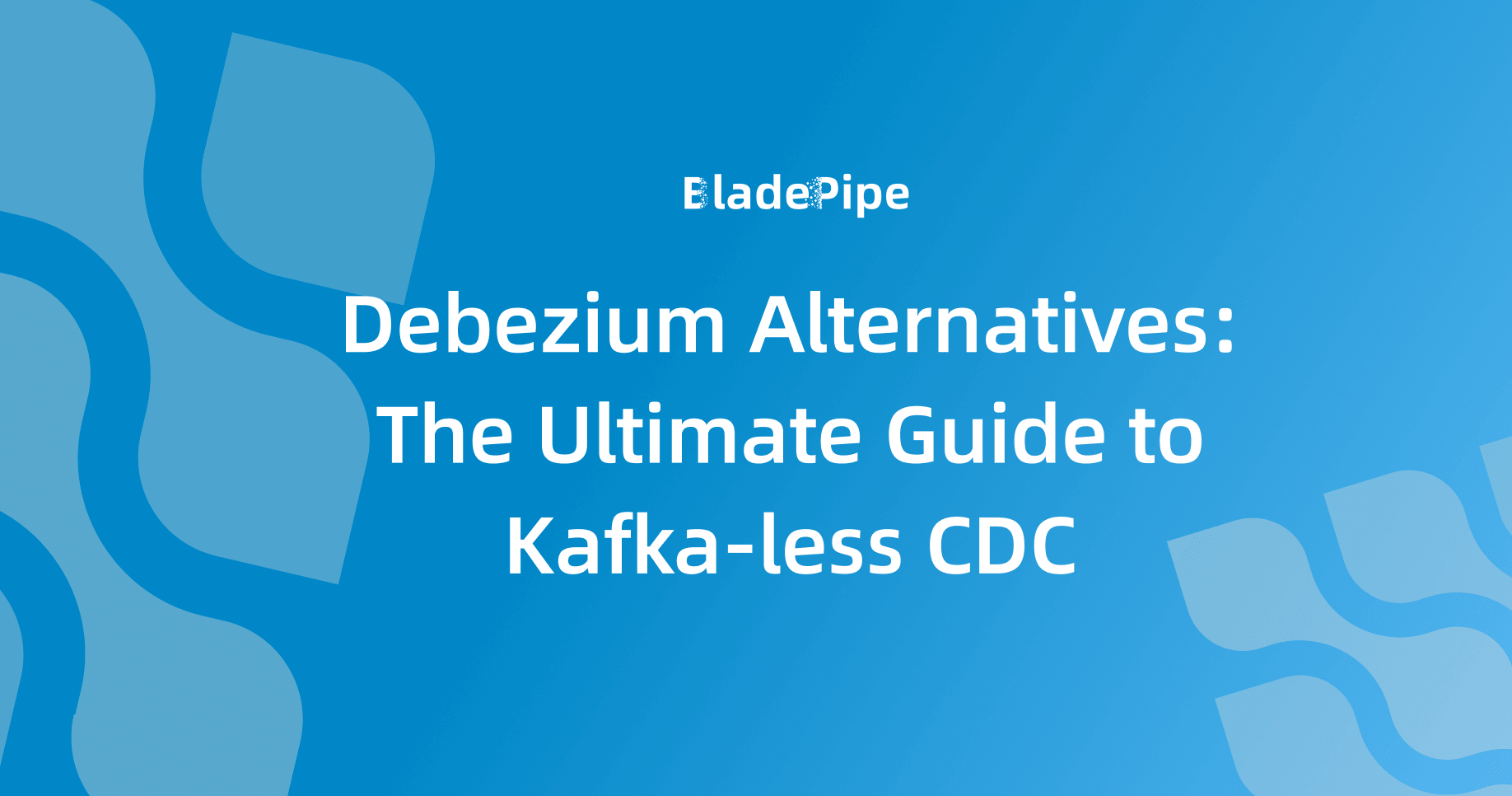 Debezium Alternatives: The Ultimate Guide to Kafka-less CDC (2026)