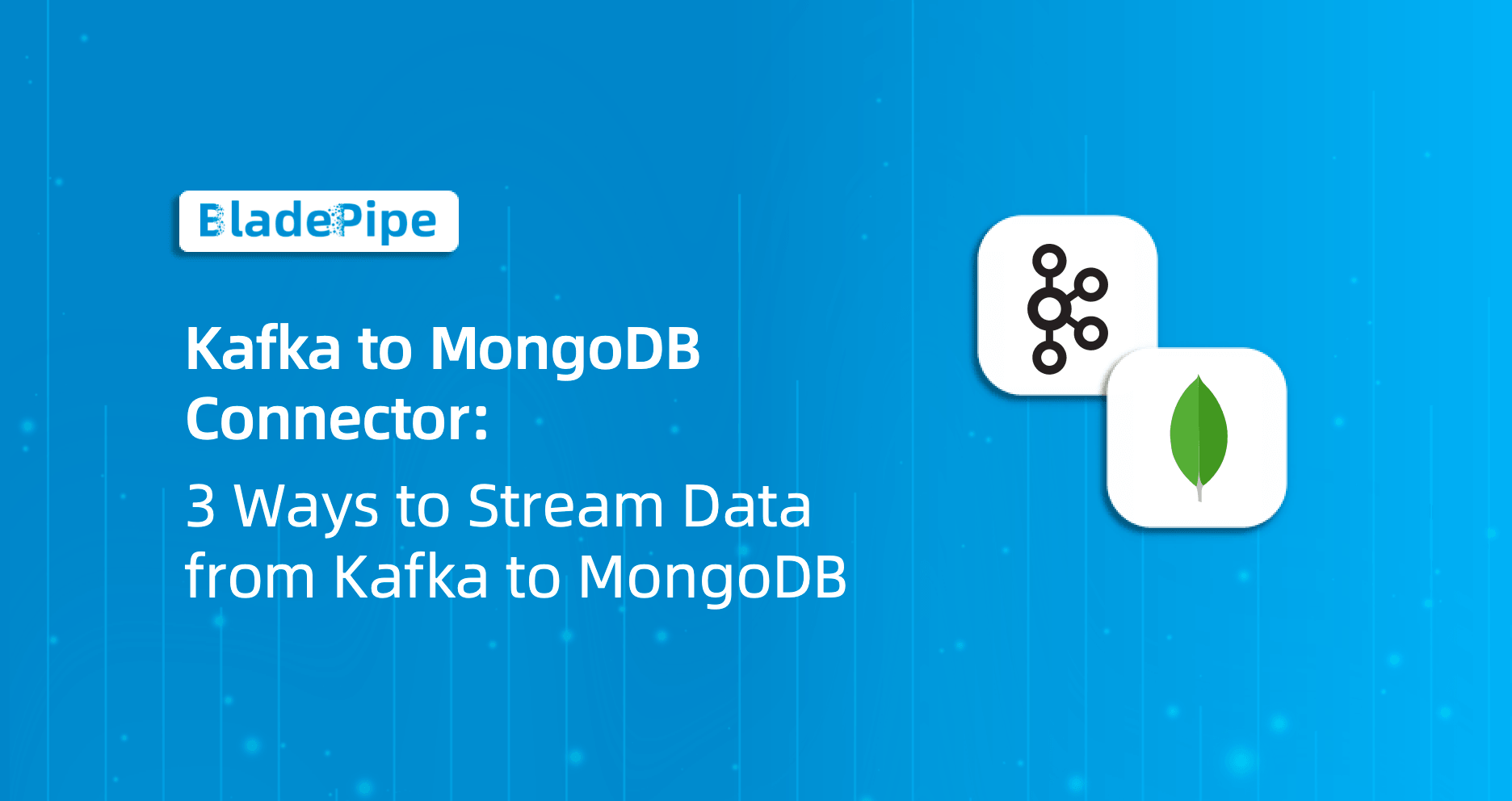 Kafka to MongoDB Connector: 3 Ways to Stream Data from Kafka to MongoDB