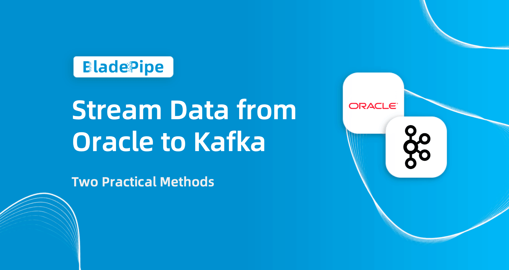 Stream Data from Oracle to Kafka:2 Practical Methods