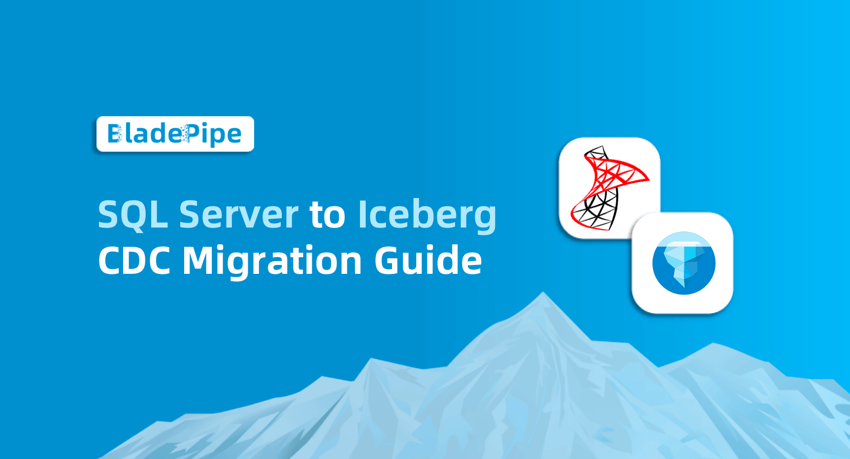 SQL Server to Apache Iceberg:Real-Time CDC Migration Guide