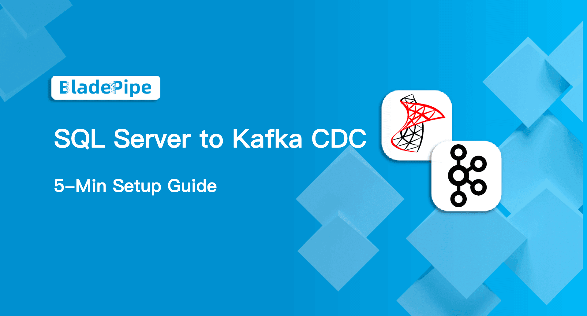 SQL Server CDC to Kafka:The Easiest 5-Minute Setup Guide